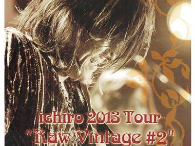 【ichiro 2013 Tour `Raw Vintage #2` in 長井＜予告＞】